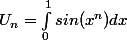U_n=\int_{0}^{1} sin(x^{n})dx